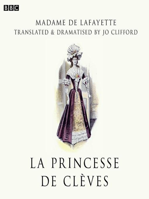 Title details for La Princesse De Clèves (BBC Radio 3 Drama On 3) by Madame de Lafayette - Available